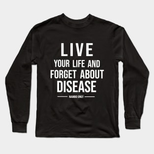 Live your life your way Long Sleeve T-Shirt